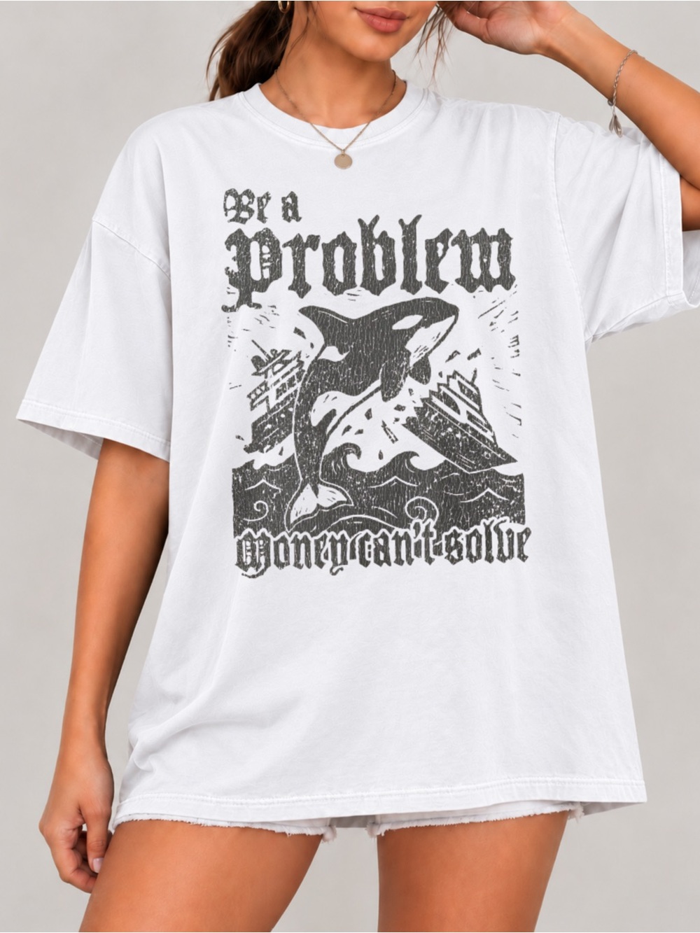 Be A Problem Orca Whale Tee Vintage Ocean Wildlife Unisex T-shirt